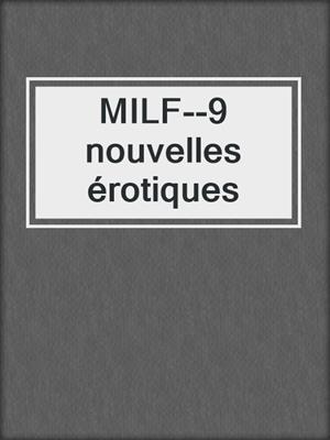 cover image of MILF--9 nouvelles érotiques