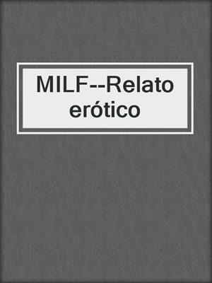 cover image of MILF--Relato erótico