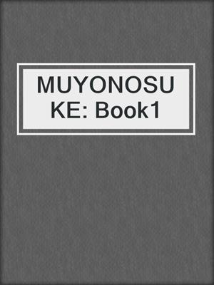 cover image of MUYONOSUKE: Book1