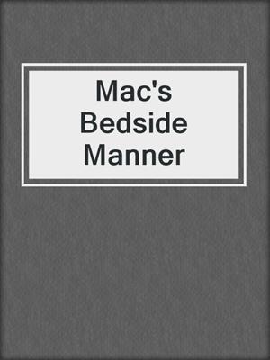 cover image of Mac's Bedside Manner