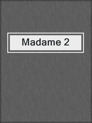 cover image of Madame 2