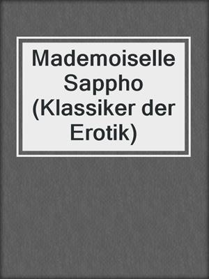 cover image of Mademoiselle Sappho (Klassiker der Erotik)