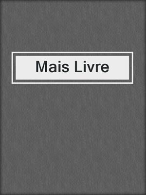 cover image of Mais Livre