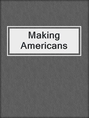 Making Americans