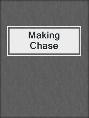 cover image of Making Chase