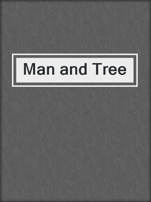 cover image of Man and Tree