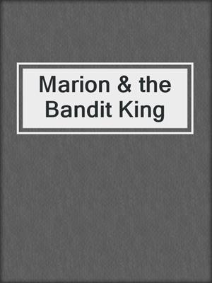 cover image of Marion & the Bandit King