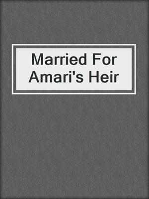 Married For Amari's Heir