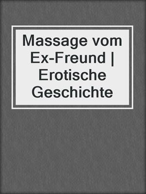 cover image of Massage vom Ex-Freund | Erotische Geschichte