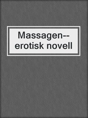 cover image of Massagen--erotisk novell