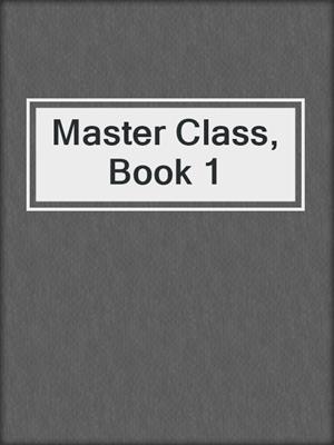 cover image of Master Class, Book 1