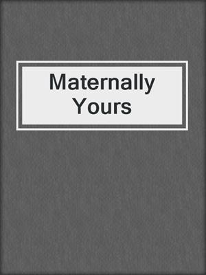 cover image of Maternally Yours