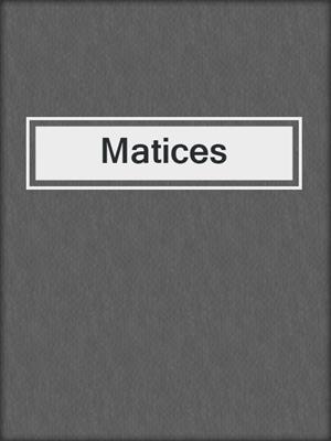 cover image of Matices