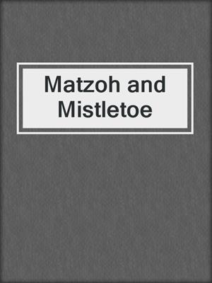 cover image of Matzoh and Mistletoe