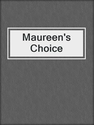 cover image of Maureen's Choice