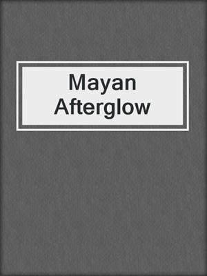 cover image of Mayan Afterglow