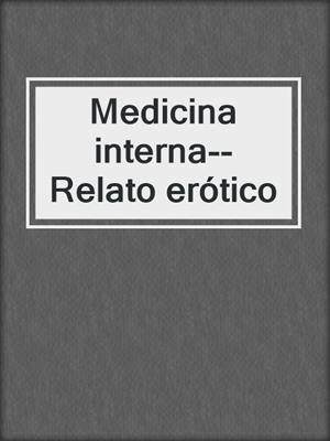 cover image of Medicina interna--Relato erótico