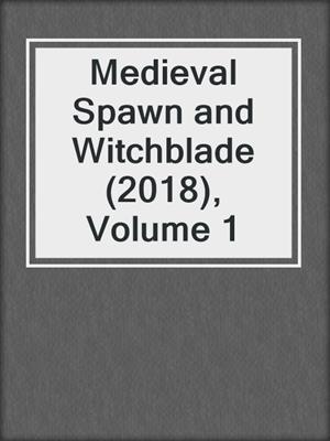 cover image of Medieval Spawn and Witchblade (2018), Volume 1