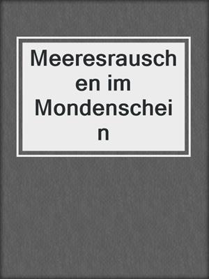 cover image of Meeresrauschen im Mondenschein
