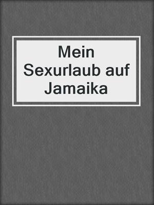 cover image of Mein Sexurlaub auf Jamaika