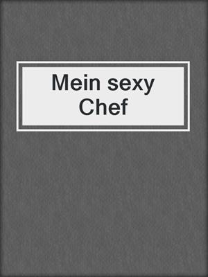 cover image of Mein sexy Chef