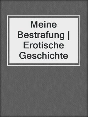 cover image of Meine Bestrafung | Erotische Geschichte