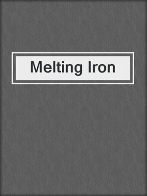 cover image of Melting Iron