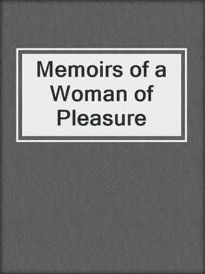 cover image of Memoirs of a Woman of Pleasure