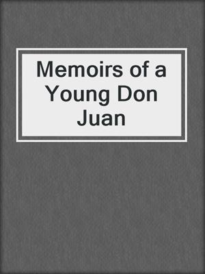cover image of Memoirs of a Young Don Juan