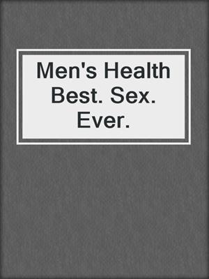 Men's Health Best. Sex. Ever.