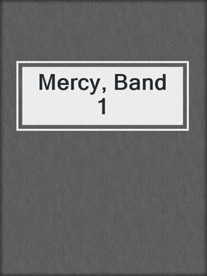 cover image of Mercy, Band 1