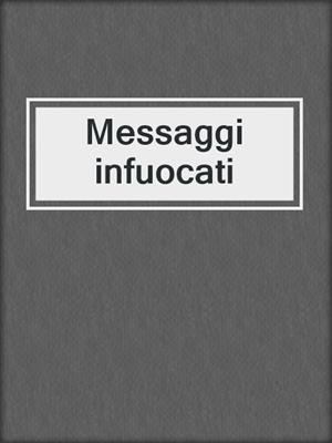 cover image of Messaggi infuocati