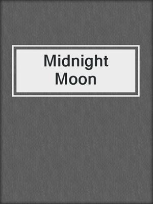 cover image of Midnight Moon