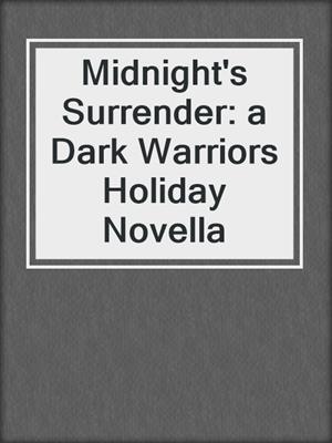 cover image of Midnight's Surrender: a Dark Warriors Holiday Novella