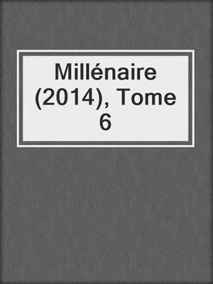 cover image of Millénaire (2014), Tome 6