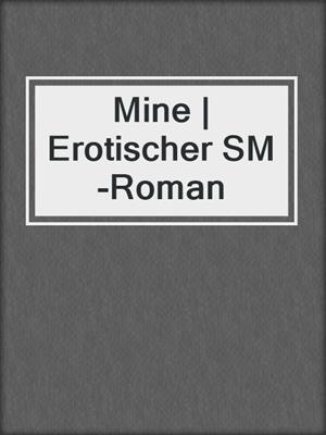 cover image of Mine | Erotischer SM-Roman