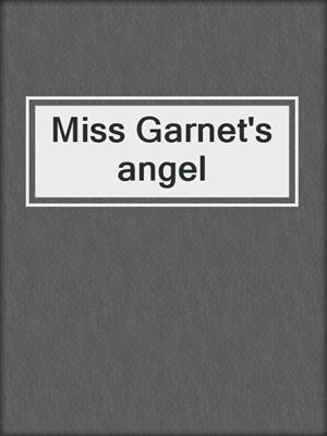 Miss Garnet's angel