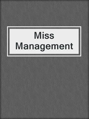 cover image of Miss Management