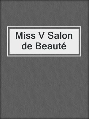 cover image of Miss V Salon de Beauté