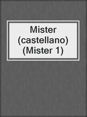cover image of Mister (castellano) (Mister 1)
