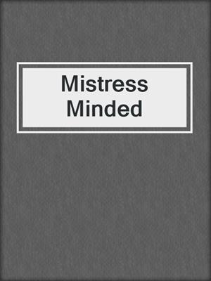cover image of Mistress Minded