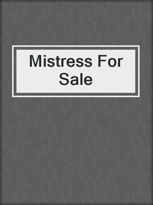 cover image of Mistress For Sale