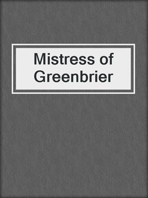 cover image of Mistress of Greenbrier