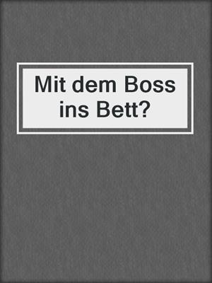 cover image of Mit dem Boss ins Bett?