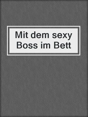 cover image of Mit dem sexy Boss im Bett