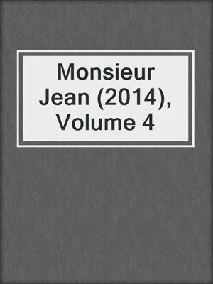 cover image of Monsieur Jean (2014), Volume 4