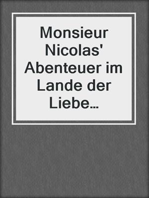cover image of Monsieur Nicolas' Abenteuer im Lande der Liebe (Klassiker der Erotik)