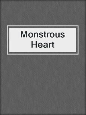 cover image of Monstrous Heart