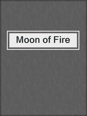 cover image of Moon of Fire
