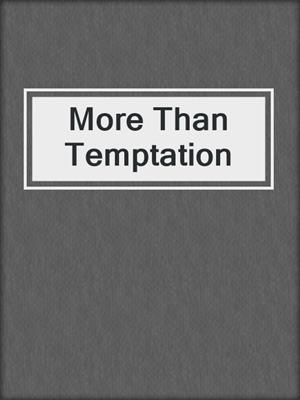 cover image of More Than Temptation